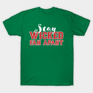 Stay Wicked Fah Apaht T-Shirt
